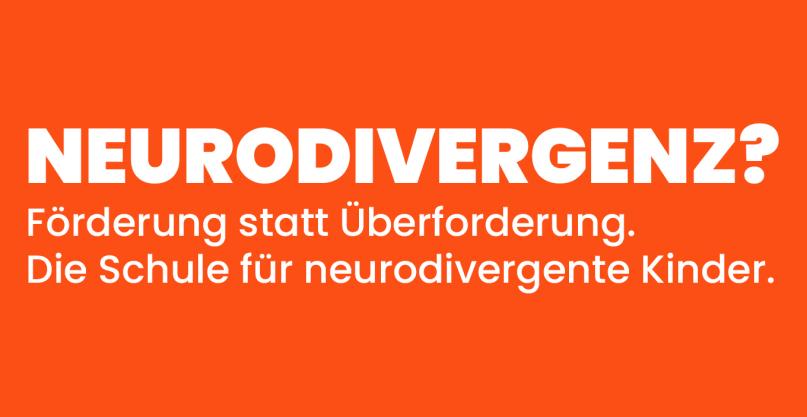 Bild mit Text: Neurodivergenz? Förderung statt Überforderung. Die Schule für neurodivergente Kinder.